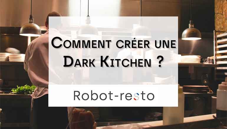 Comment créer une Dark Kitchen ?