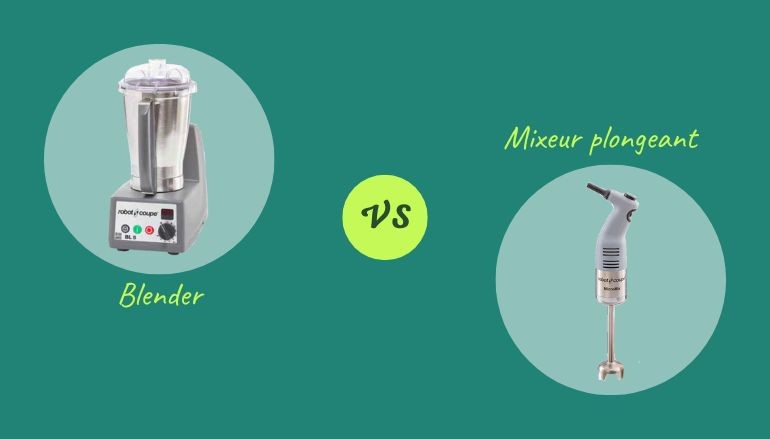Blender ou mixeur plongeant, lequel choisir ?